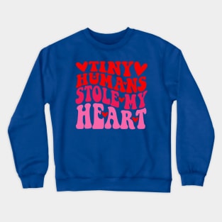 Groovy Tiny Humans Stole My Heart Valentine's Day NICU Nurse Crewneck Sweatshirt